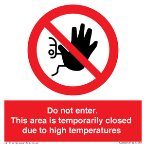 Do not enter. This area is temporarily closed due to high temperatures